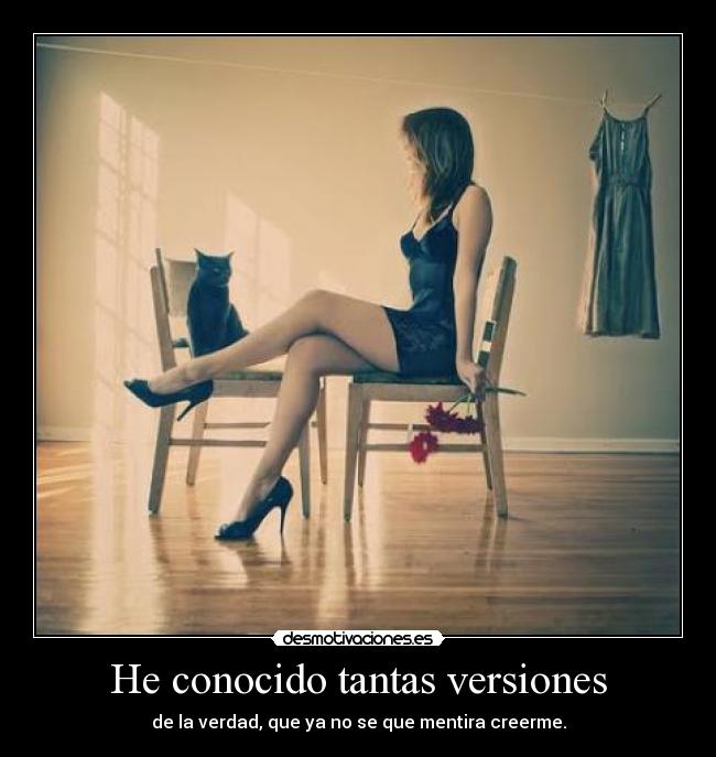 He conocido tantas versiones -