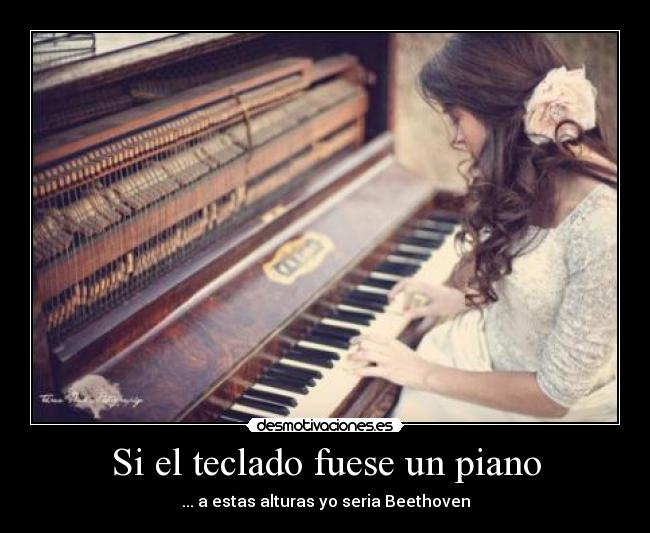 Si el teclado fuese un piano -