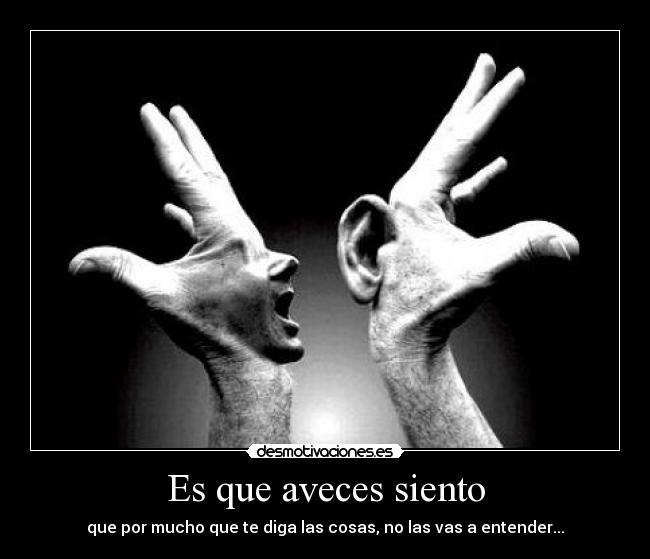 Es que aveces siento -