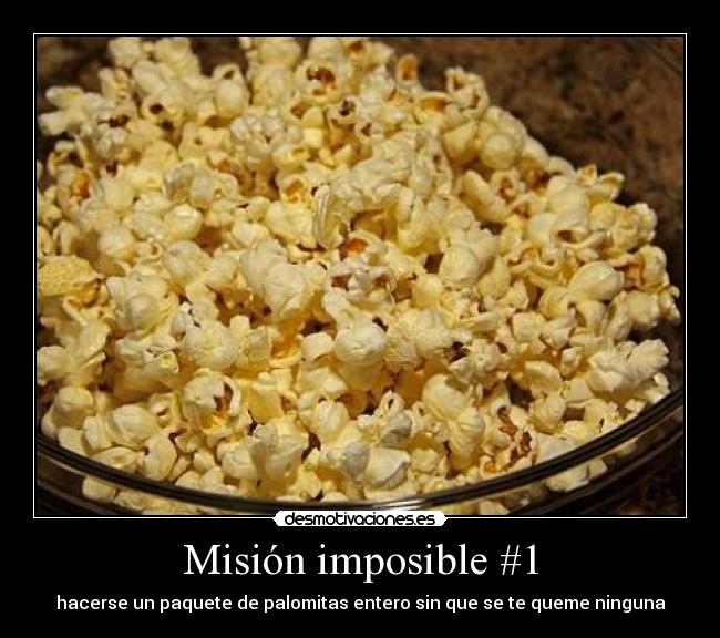 Misión imposible #1 - hacerse un paquete de palomitas entero sin que se te queme ninguna