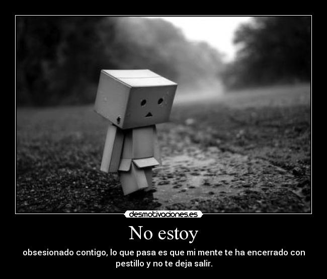 No estoy -