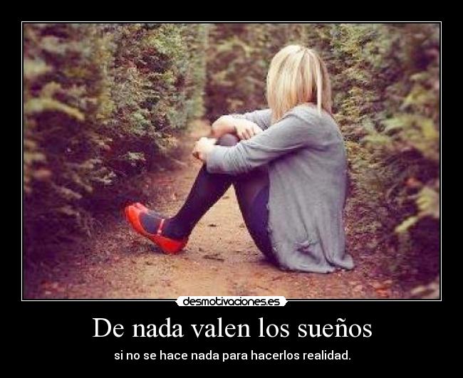 De nada valen los sueños -