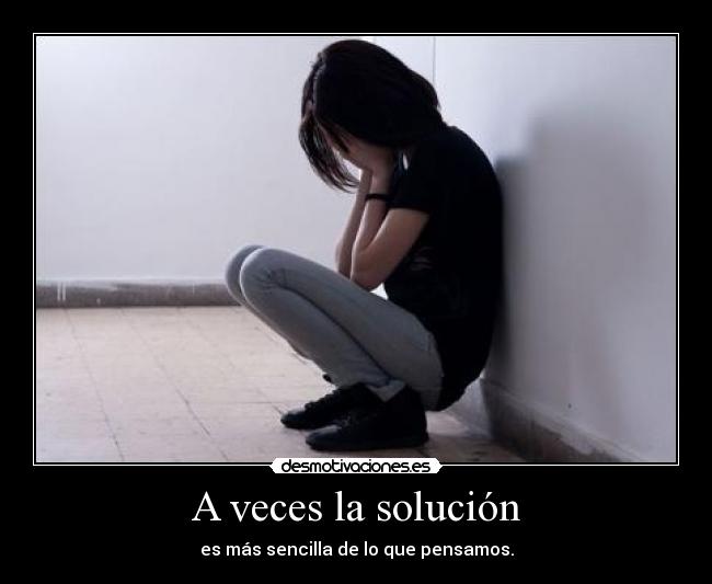A veces la solución -