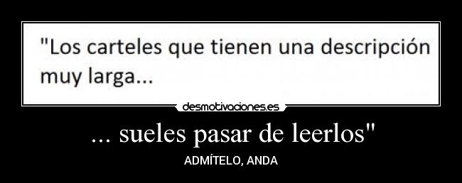 ... sueles pasar de leerlos -