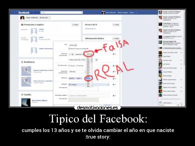 Tipico del Facebook: - cumples los 13 años y se te olvida cambiar el año en que naciste :true story: