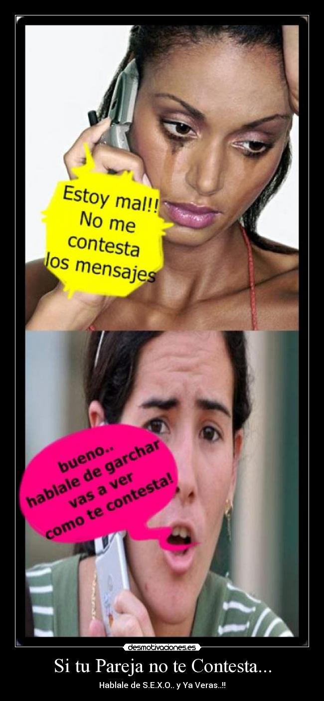 Si tu Pareja no te Contesta... - Hablale de S.E.X.O.. y Ya Veras..!!