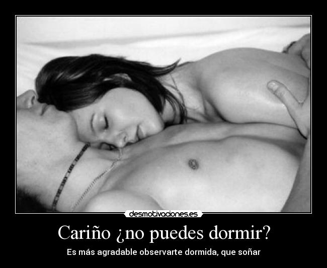 Cariño ¿no puedes dormir? -