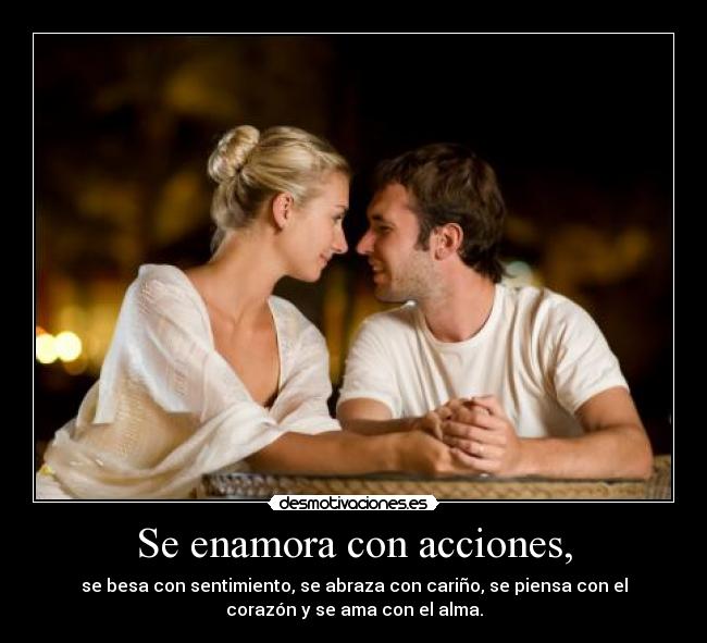 Se enamora con acciones, - 