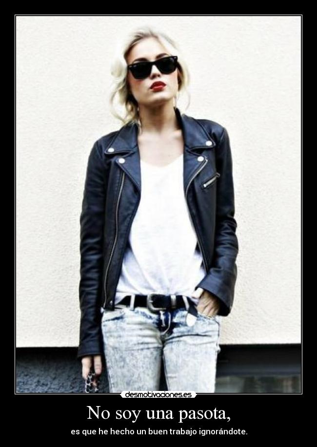 No soy una pasota, -