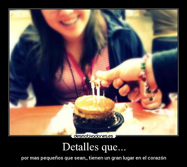 Detalles que... -