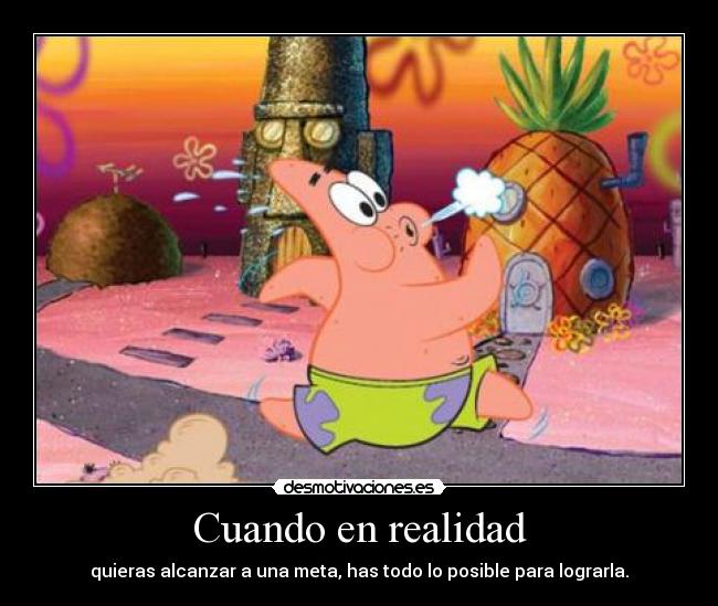 Cuando en realidad -