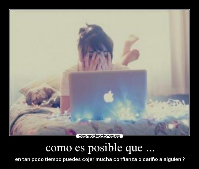 como es posible que ... -