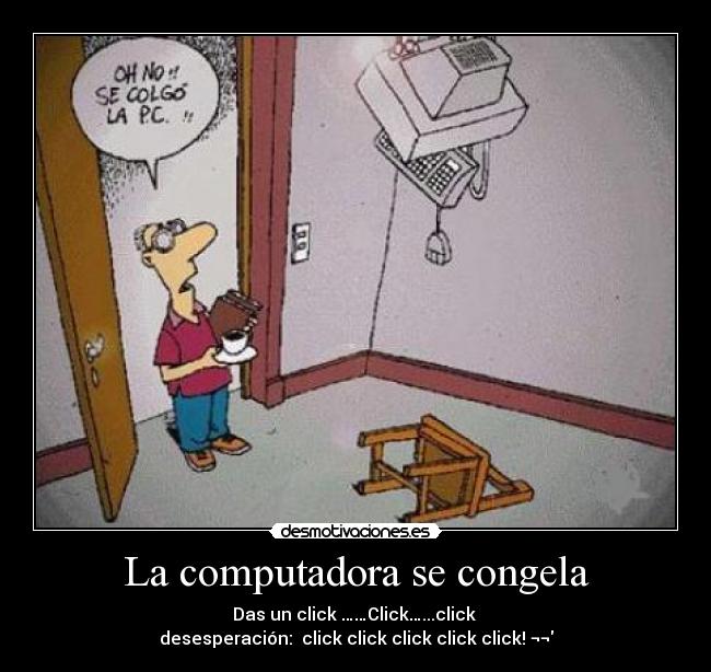 carteles computadora congela desmotivaciones