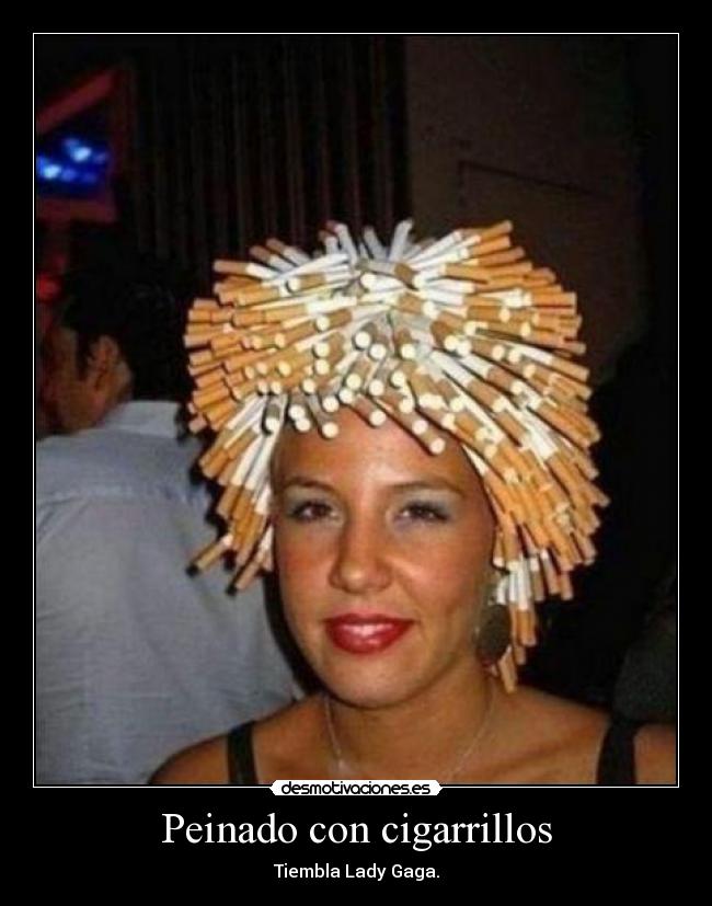 Peinado con cigarrillos - 