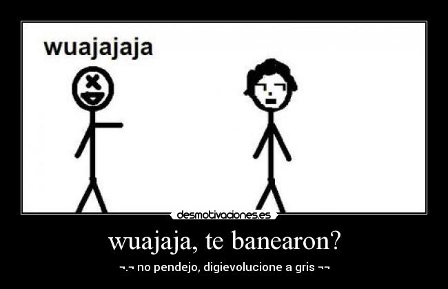 carteles digimon pendejo gris banearon desmotivaciones