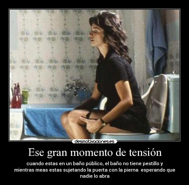 Ese gran momento de tensión - 