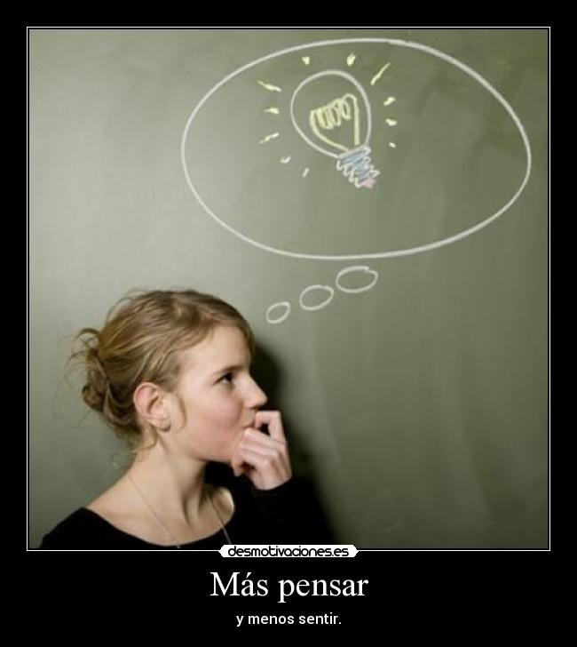 Más pensar -