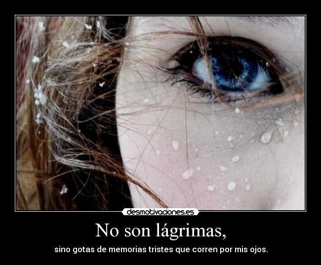 No son lágrimas, - 