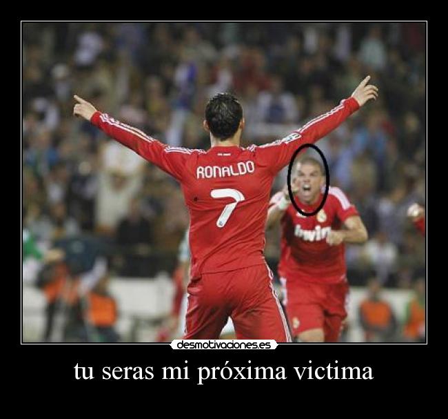 tu seras mi próxima victima -