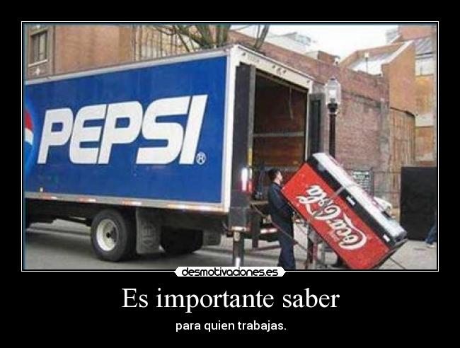 Es importante saber - para quien trabajas.