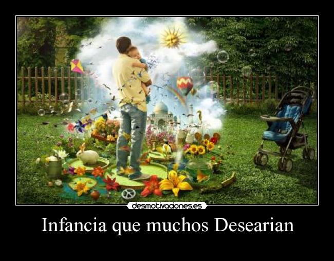 Infancia que muchos Desearian -