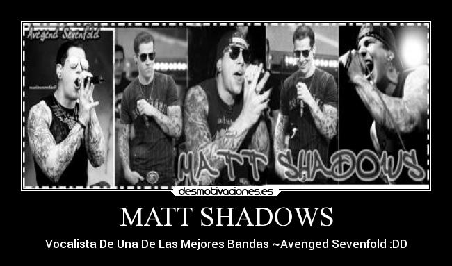 MATT SHADOWS - Vocalista De Una De Las Mejores Bandas ~Avenged Sevenfold :DD