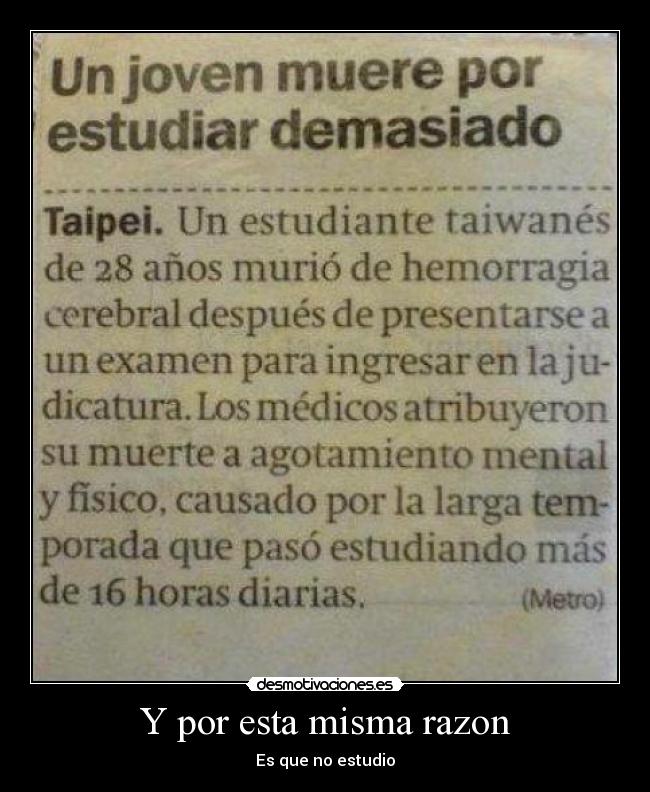 Y por esta misma razon -