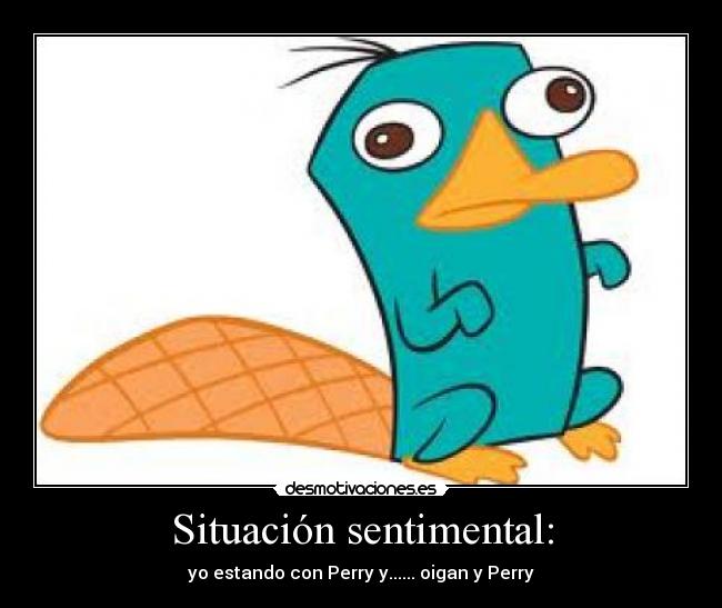 Situación sentimental: - yo estando con Perry y...... oigan y Perry