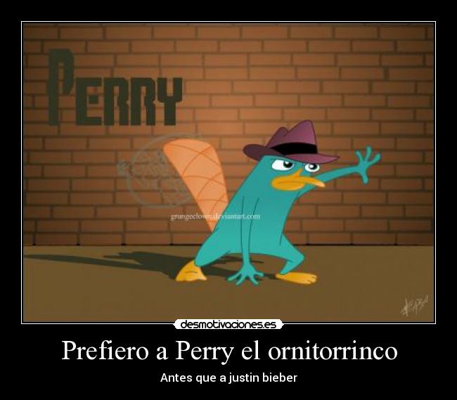 Prefiero a Perry el ornitorrinco - Antes que a justin bieber