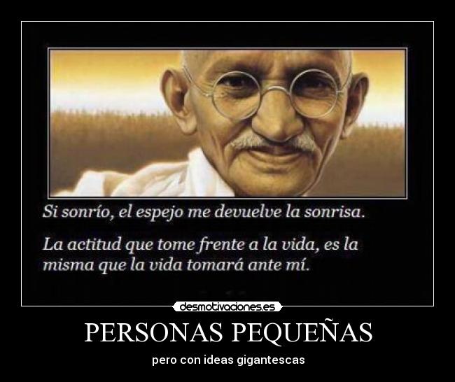 PERSONAS PEQUEÑAS - pero con ideas gigantescas