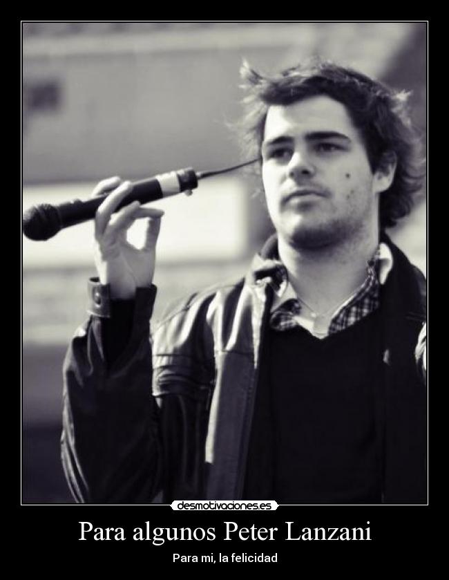 Para algunos Peter Lanzani - Para mi, la felicidad