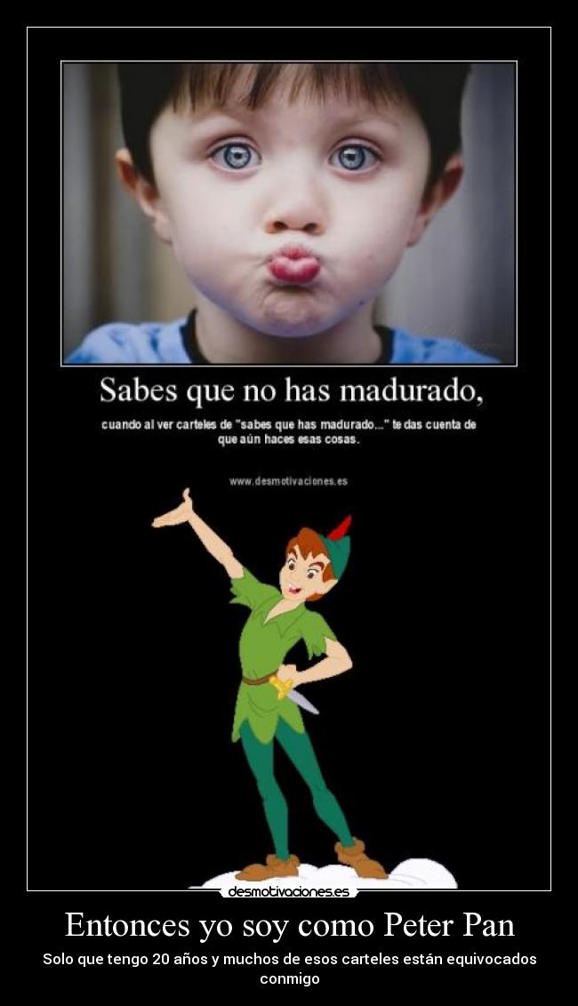 Entonces yo soy como Peter Pan -