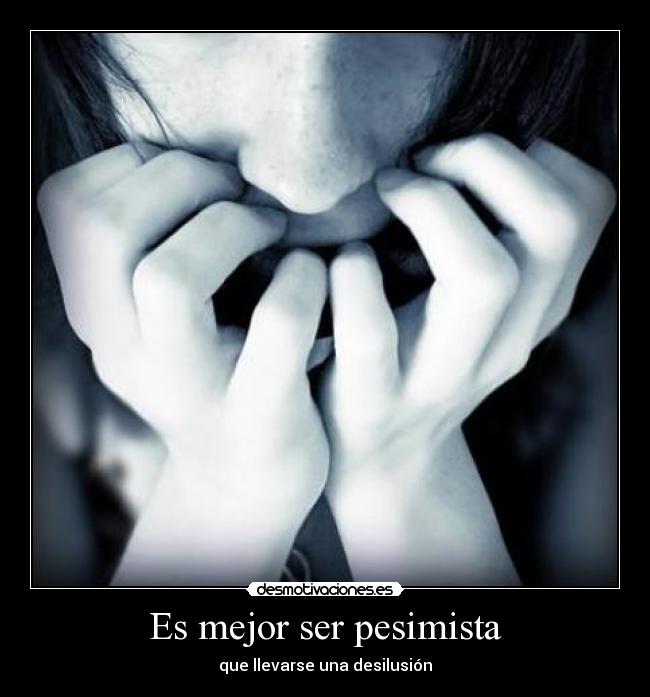 Es mejor ser pesimista -