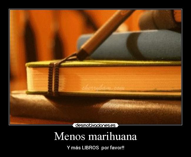 Menos marihuana -