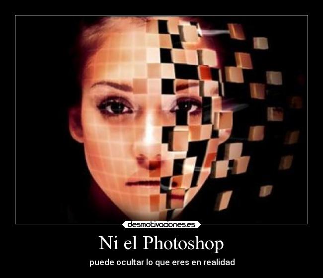 Ni el Photoshop - 