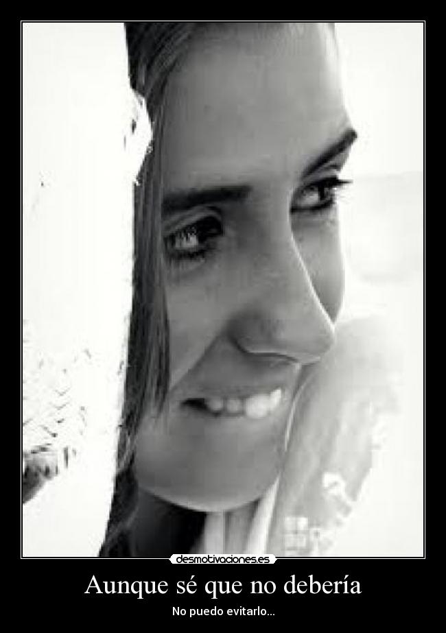 Aunque sé que no debería - 
