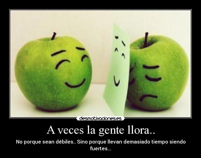 carteles fuertes debiles amor llorar sonreir desmotivaciones