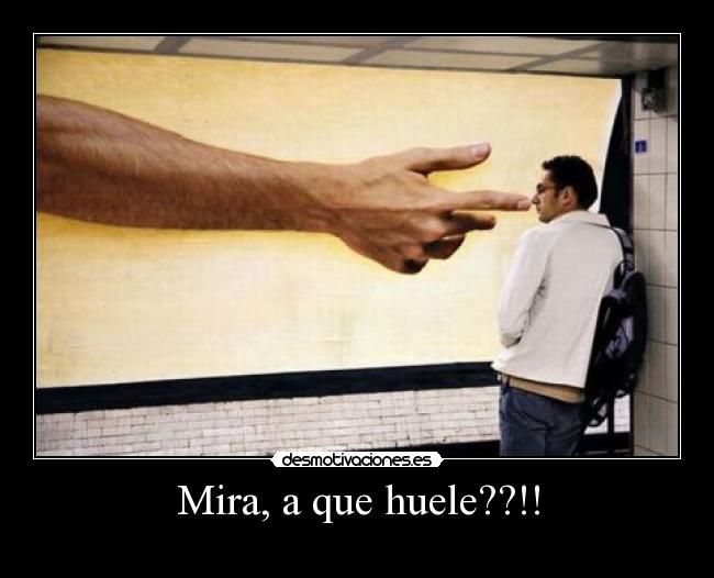 Mira, a que huele??!! - 