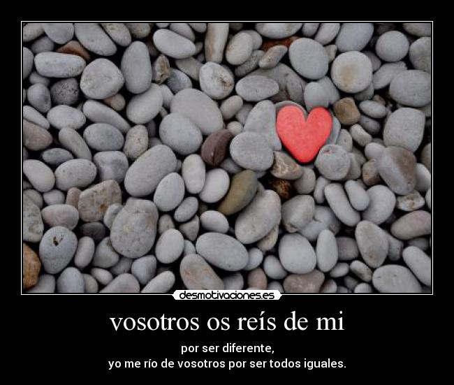 vosotros os reís de mi - 