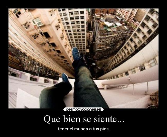 Que bien se siente... -