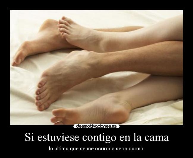 Si estuviese contigo en la cama - 