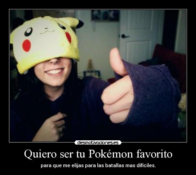 Quiero ser tu Pokémon favorito -
