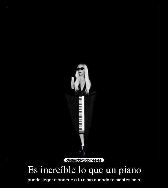 Es increíble lo que un piano -