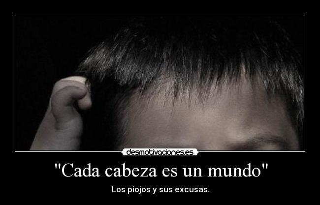 Cada cabeza es un mundo -