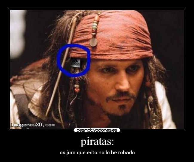 piratas: - os juro que esto no lo he robado