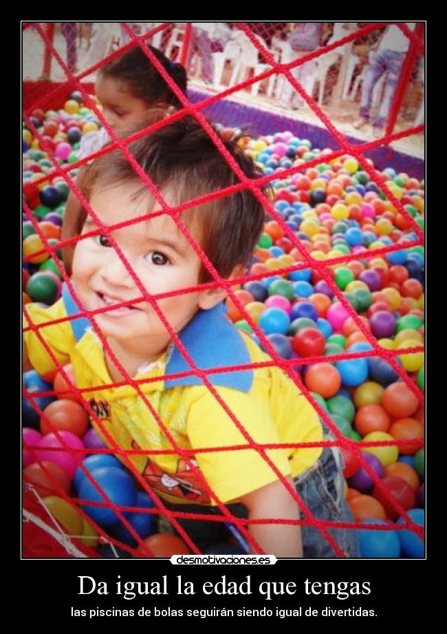 Da igual la edad que tengas - 