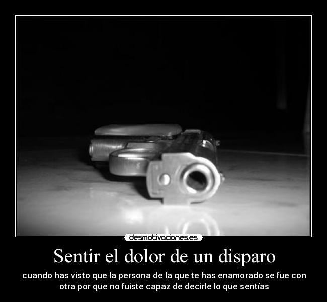 Sentir el dolor de un disparo -