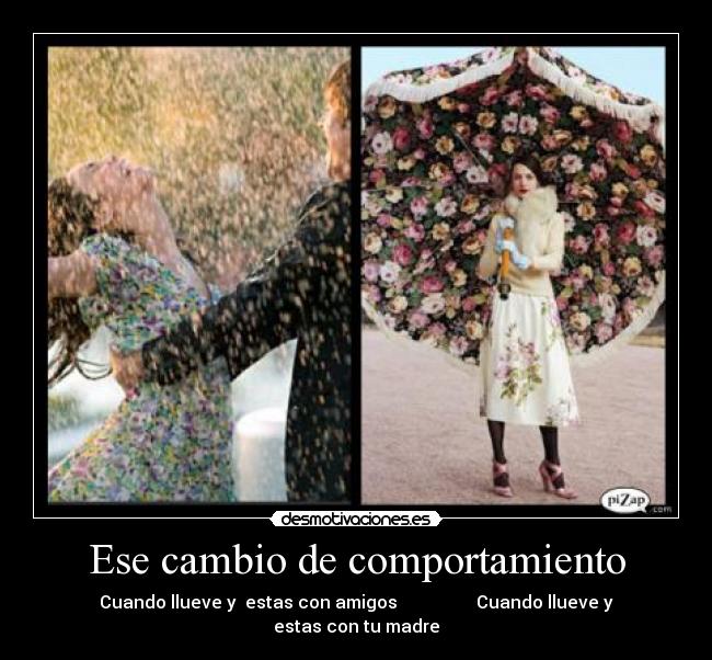 Ese cambio de comportamiento - 