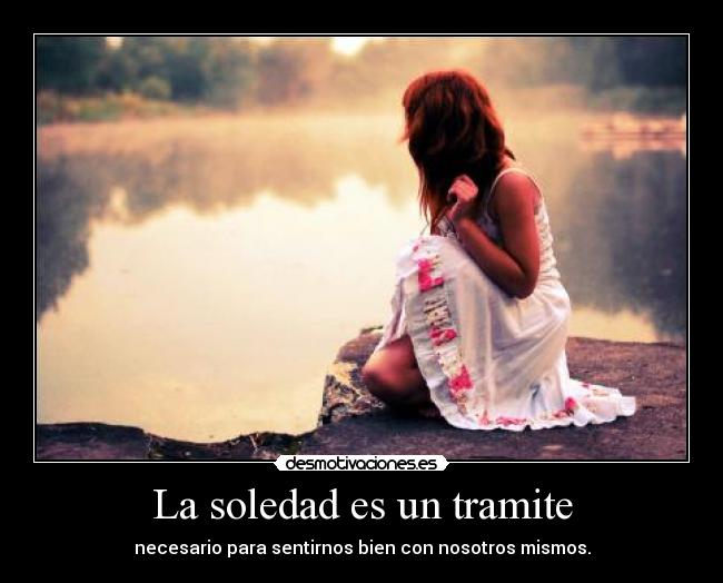 La soledad es un tramite -