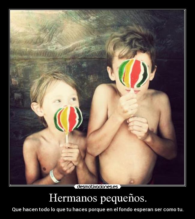 Hermanos pequeños. - 